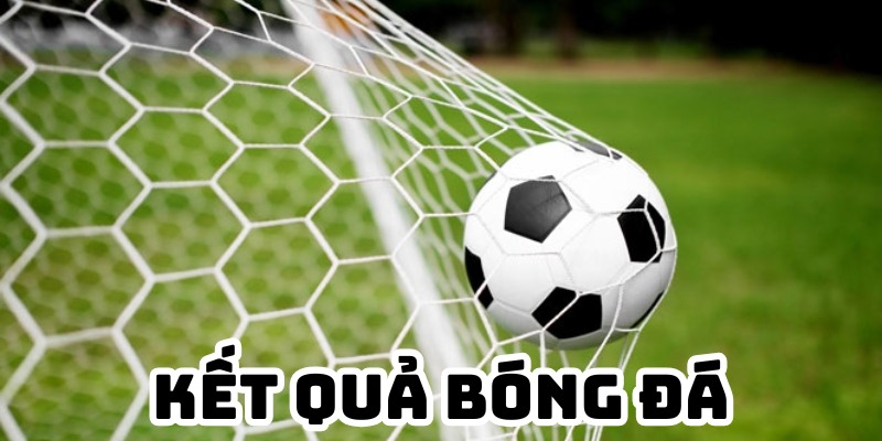 Kết Quả Bóng Đá 8XBET - Cập Nhật Siêu Nhanh Tỷ Số Trận Đấu 1 Tìm hiểu sơ lược về kết quả bóng đá 8XBET